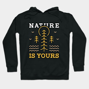 Nature is Yours 1 Hoodie